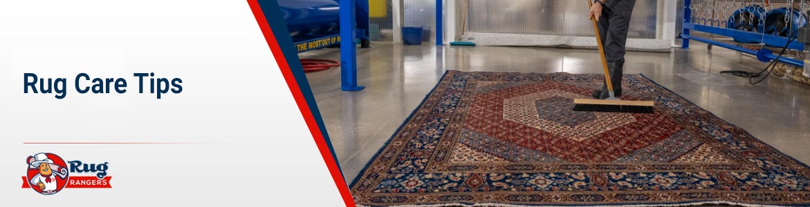 Rug Care Tips & Essentials in Your Area